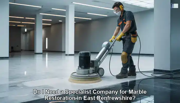 Marble Restoration Services Now Available in East Renfrewshire